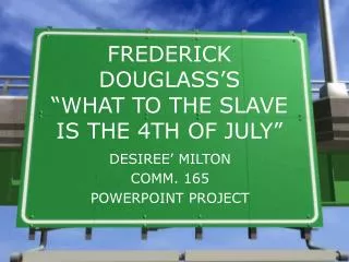 FREDERICK DOUGLASS’S “WHAT TO THE SLAVE IS THE 4TH OF JULY”