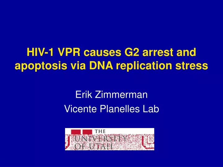 hiv 1 vpr causes g2 arrest and apoptosis via dna replication stress