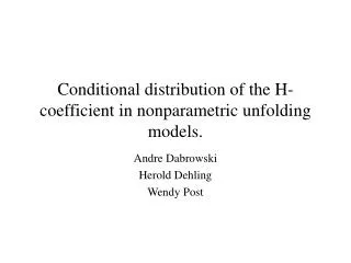 Conditional distribution of the H-coefficient in nonparametric unfolding models.