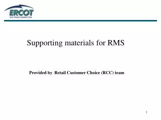 Supporting materials for RMS Provided by Retail Customer Choice (RCC) team
