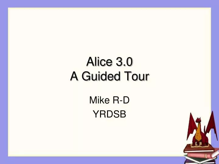 alice 3 0 a guided tour