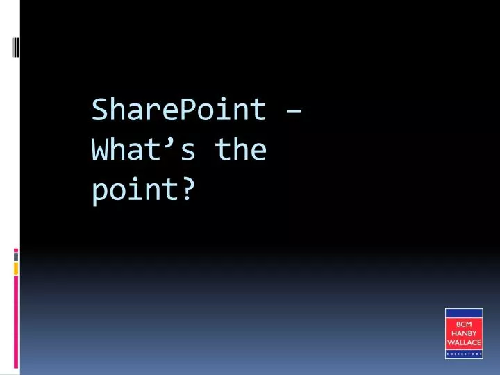 sharepoint what s the point