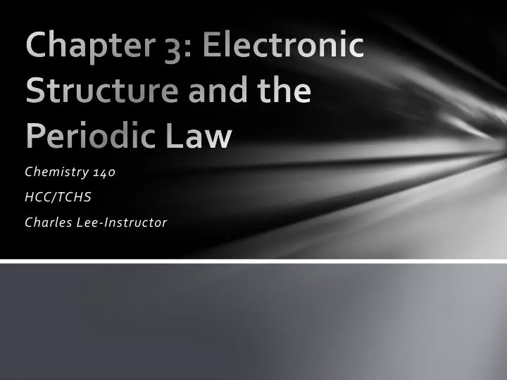 chapter 3 electronic structure and the periodic law