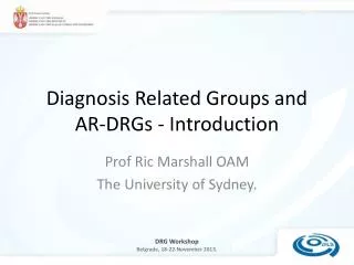 Diagnosis Related Groups and AR-DRGs - Introduction