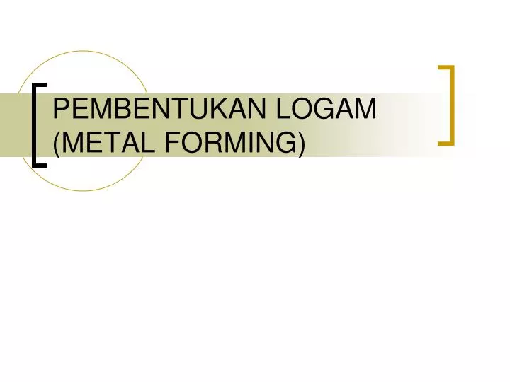 pembentukan logam metal forming