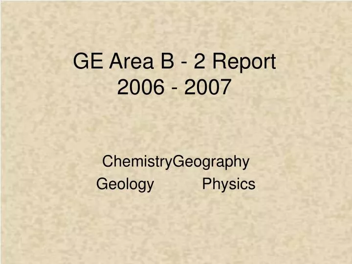 ge area b 2 report 2006 2007
