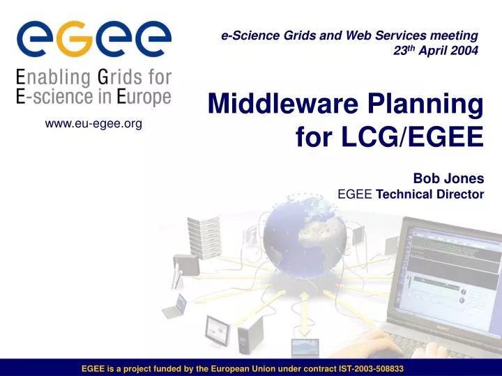middleware planning for lcg egee bob jones egee technical director