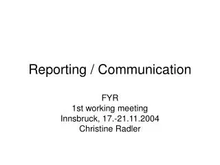 Reporting / Communication