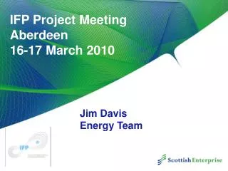 IFP Project Meeting Aberdeen 16-17 March 2010