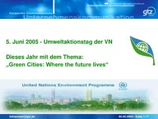 5. Juni 2005 - Umweltaktionstag der VN Dieses Jahr mit dem Thema: