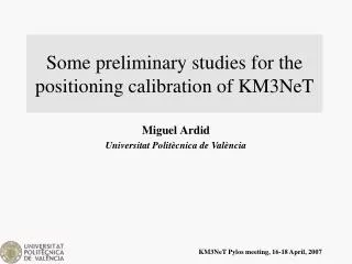 Some preliminary studies for the positioning calibration of KM3NeT
