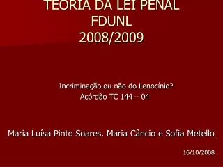 TEORIA DA LEI PENAL FDUNL 2008/2009
