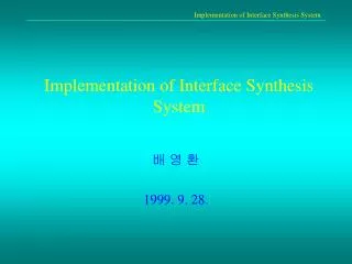 Implementation of Interface Synthesis System