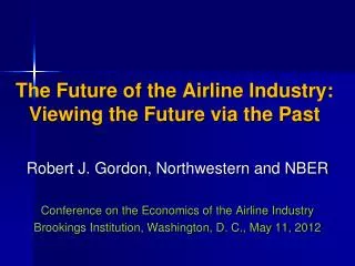 The Future of the Airline Industry: Viewing the Future via the Past