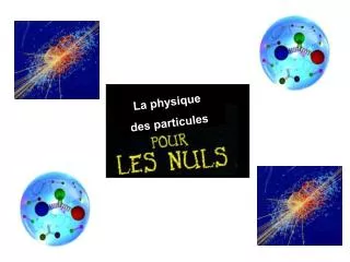La physique des particules