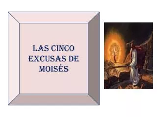 LAS cinco excusas de Moisés