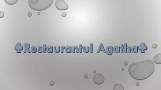♣ Restaurantul Agatha♣