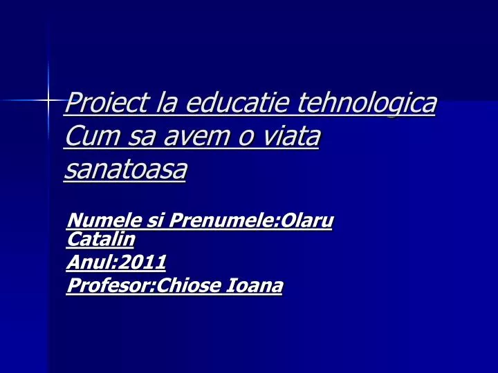 proiect la educatie tehnologica cum sa avem o viata sanatoasa