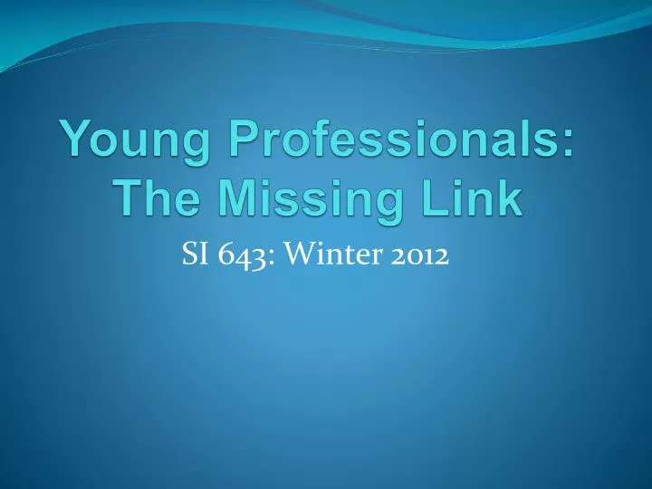 young professionals the missing link