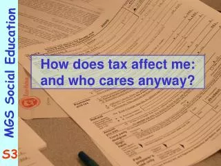 How does tax affect me: and who cares anyway?