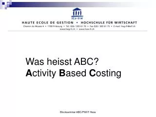 Was heisst ABC? A ctivity B ased C osting