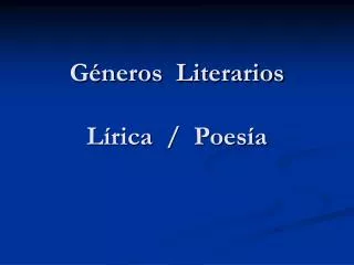 Géneros Literarios Lírica / Poesía