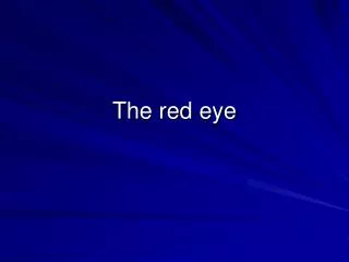 The red eye