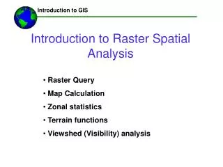 Introduction to Raster Spatial Analysis
