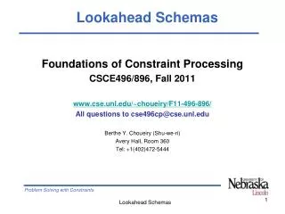Foundations of Constraint Processing CSCE496/896, Fall 2011 cse.unl/~choueiry/F11-496-896/
