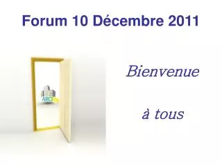 Forum 10 Décembre 2011