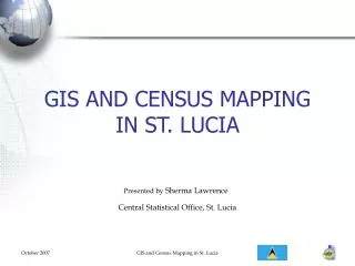 GIS AND CENSUS MAPPING IN ST. LUCIA