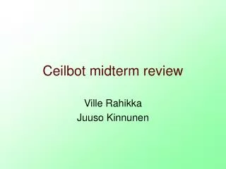 Ceilbot midterm review