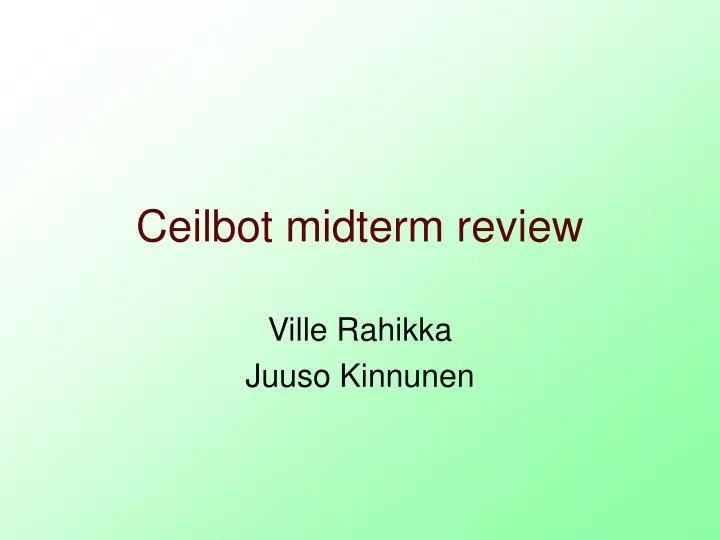 ceilbot midterm review
