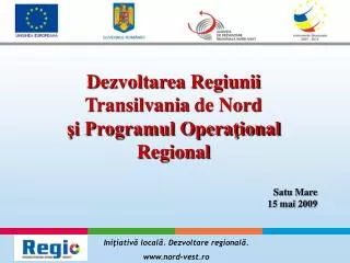 Dezvoltarea Regiunii Transilvania de Nord şi Programul Operaţional Regional Satu Mare