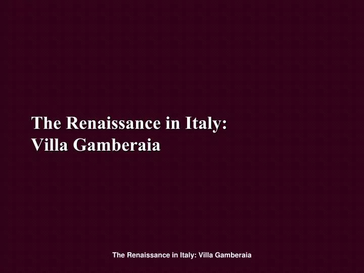 the renaissance in italy villa gamberaia