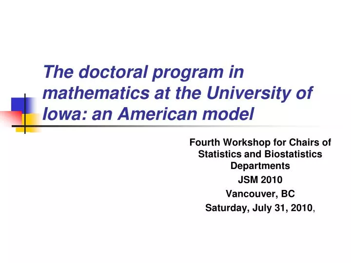 the doctoral program in mathematics at the university of iowa an american model