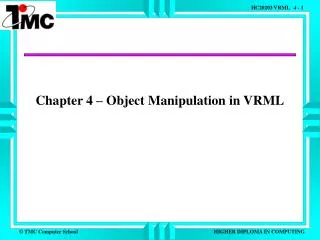 Chapter 4 – Object Manipulation in VRML