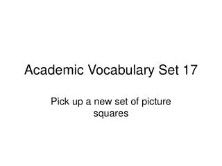 Academic Vocabulary Set 17