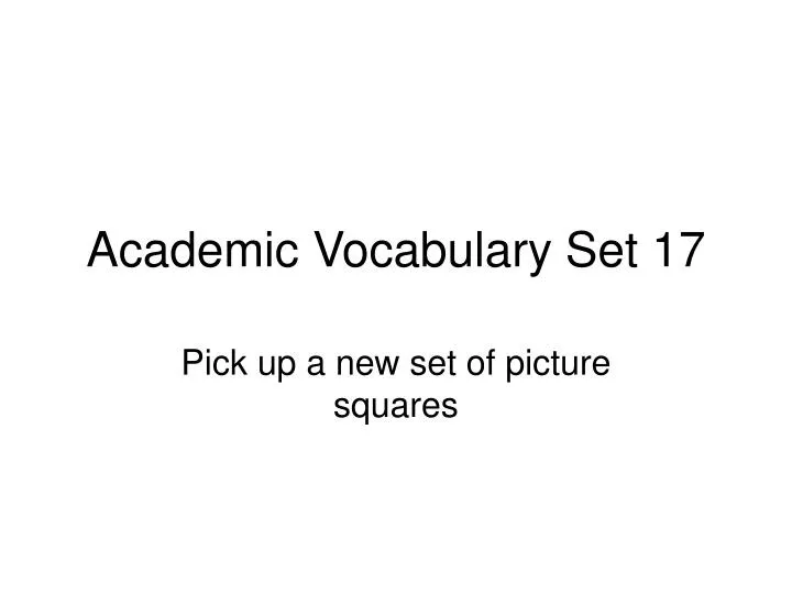 academic vocabulary set 17
