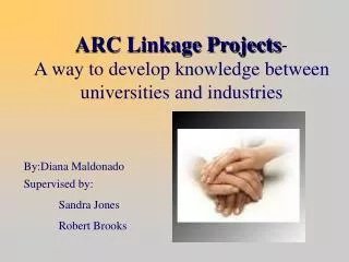 ARC Linkage Projects - A way to develop knowledge between universities and industries