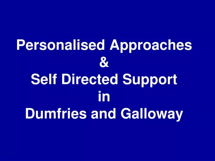 personalised approaches self directed support in dumfries and galloway