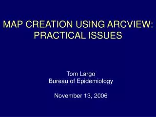 MAP CREATION USING ARCVIEW: PRACTICAL ISSUES