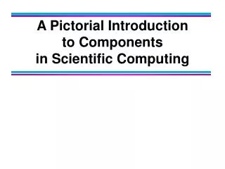 A Pictorial Introduction to Components in Scientific Computing