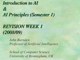 Introduction to AI &amp; AI Principles (Semester 1) REVISION WEEK 1 (2008/09)