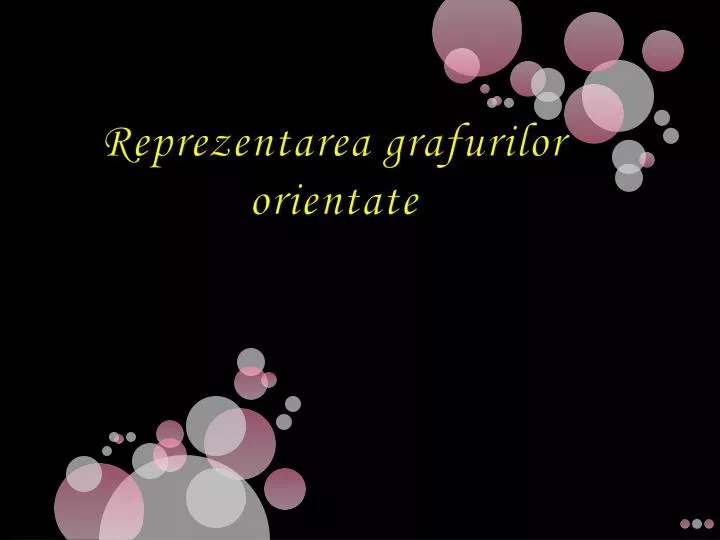 reprezentarea grafurilor orientate