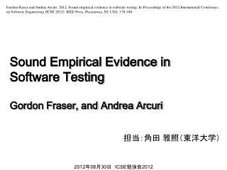 Sound Empirical Evidence in Software Testing Gordon Fraser, and Andrea Arcuri