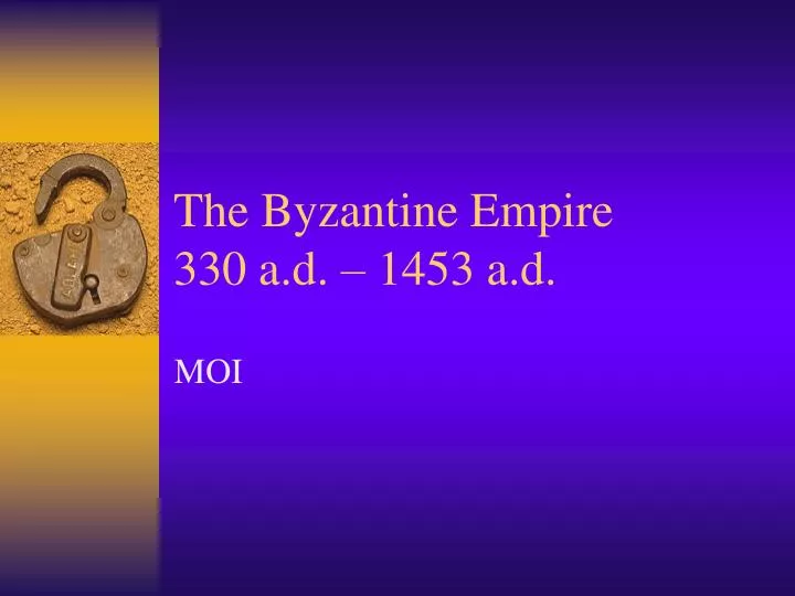 the byzantine empire 330 a d 1453 a d