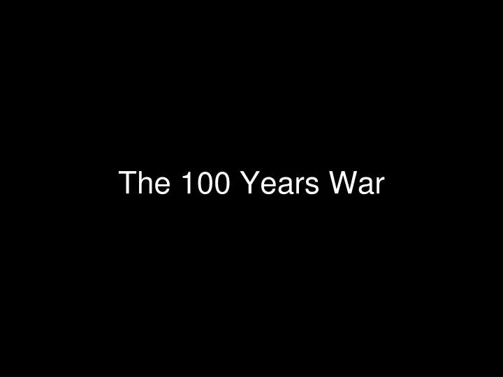 the 100 years war