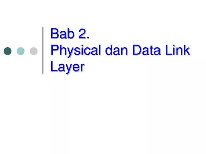 bab 2 physical dan data link layer
