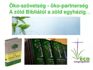 Öko-szövetség - öko-partnerség A zöld Bibliától a zöld egyházig …